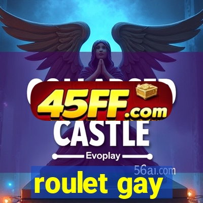 roulet gay